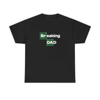 BREAKING DAD Shirt